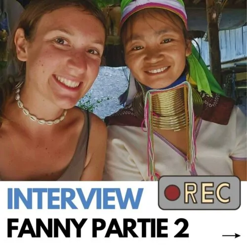 Interview de Fanny / Asie du Sud-Est / Partie 2